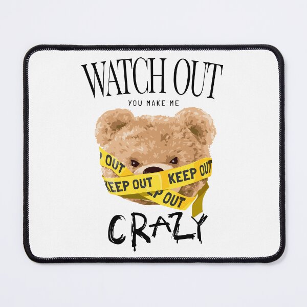 Item preview, Bear You Make Me Crazy designed and sold by Djmaxxx.