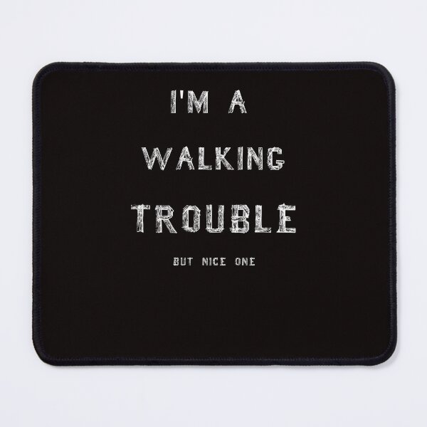 Item preview, TROUBLEMAKER TROUBLE MAN TROUBLE designed and sold by ijustwannaplay.