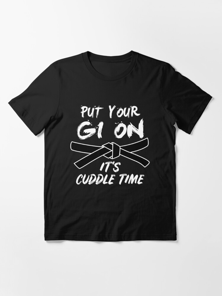 Download "Put your Gi On its Cuddle Time | brazilian jiu jitsu ...