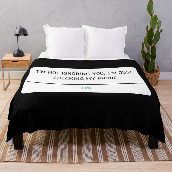 Item preview, I'm not ignoring you, I'm just checking my phone. designed and sold by Maupi.