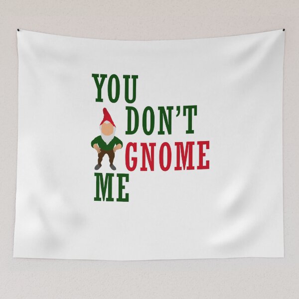 Item preview, You Don't Gnome Me You Don't Know Me designed and sold by nerdchild.