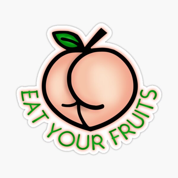 peachy ass - eat your fruits Sticker for Sale by SprinT-Shirt