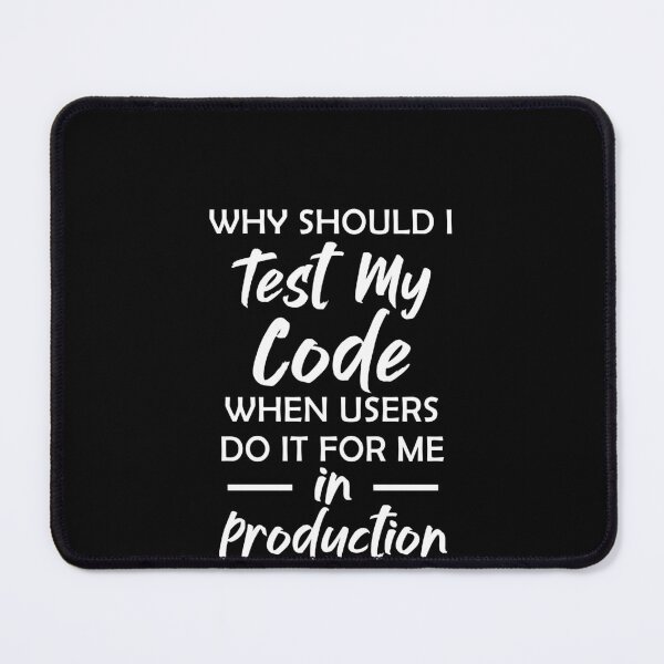 Item preview,  Why Should I Test My Code - Software Developer designed and sold by Amineharoni.