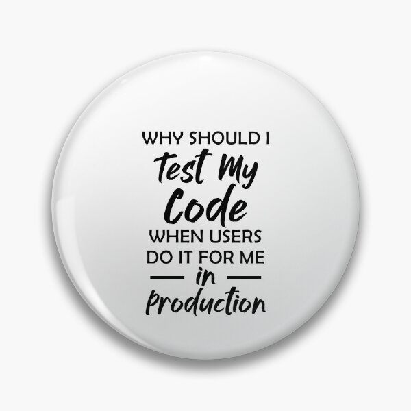 Item preview, Why Should I Test My Code - Software Developer designed and sold by Amineharoni.