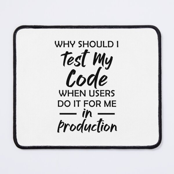 Item preview, Why Should I Test My Code - Software Developer designed and sold by Amineharoni.