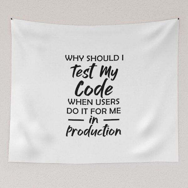 Item preview, Why Should I Test My Code - Software Developer designed and sold by Amineharoni.