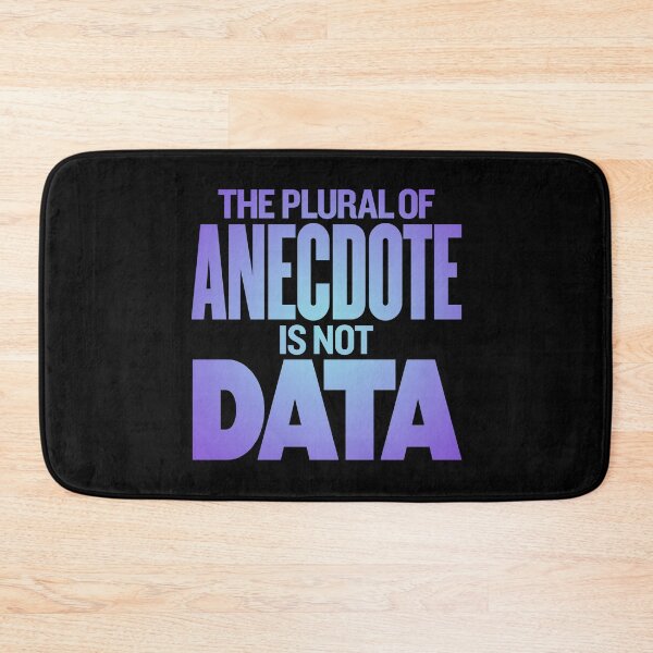 Item preview, The plural of anecdote is not data. v.2 designed and sold by x1brett.