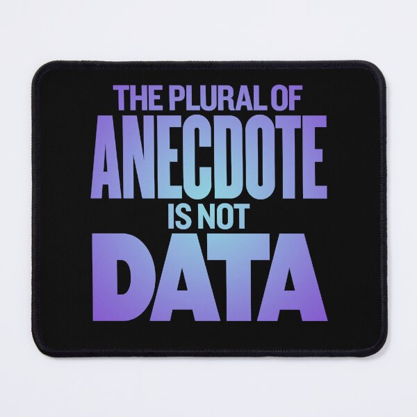 Item preview, The plural of anecdote is not data. v.2 designed and sold by x1brett.