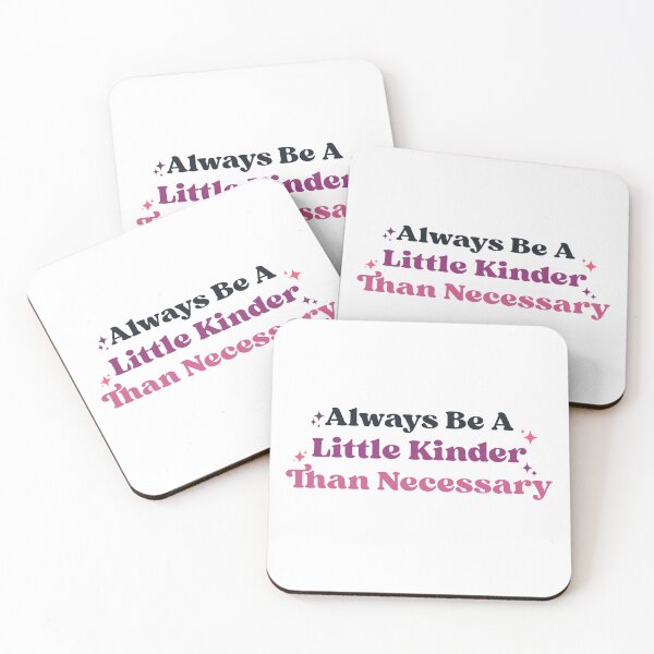 Item preview, Always Be A Little Kinder Than Necessary designed and sold by KMIKBAL7.