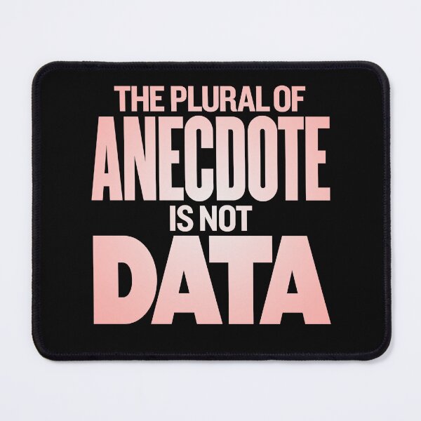 Item preview, The plural of anecdote is not data. v.3 designed and sold by x1brett.
