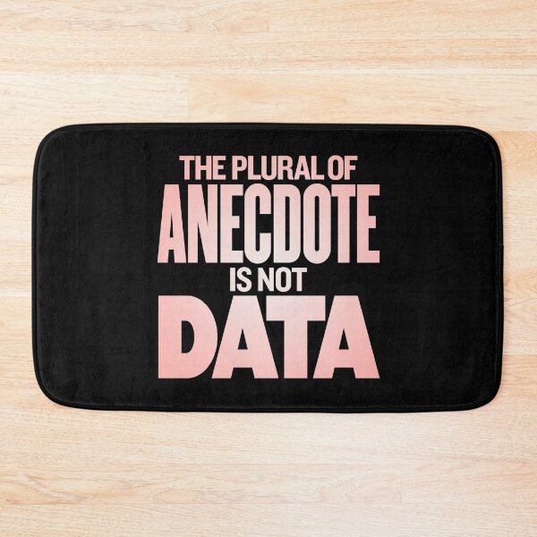 Item preview, The plural of anecdote is not data. v.3 designed and sold by x1brett.