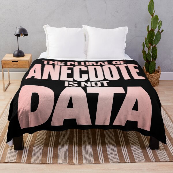 Item preview, The plural of anecdote is not data. v.3 designed and sold by x1brett.