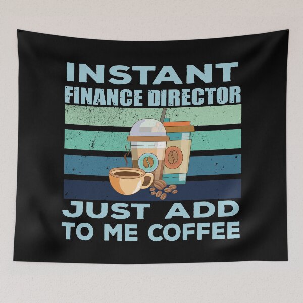 Item preview, Instant finance director just add to me coffee, finance and accounting department Job title, funny joke, quote, funny job title profession, coffee and job title designed and sold by SGS-.