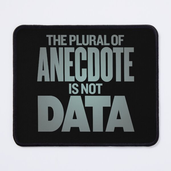 Item preview, The plural of anecdote is not data. v.4 designed and sold by x1brett.