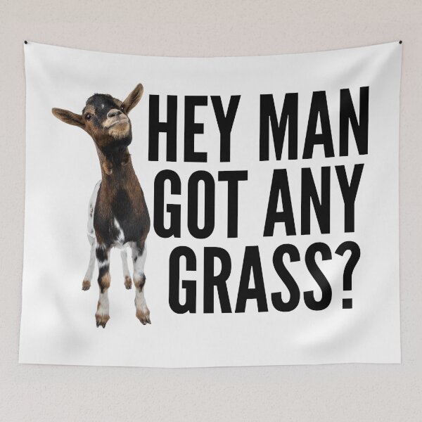 Item preview, funny goat puns,goat meme slogan gift idea hey man got any grass? designed and sold by JakubkoJunak.