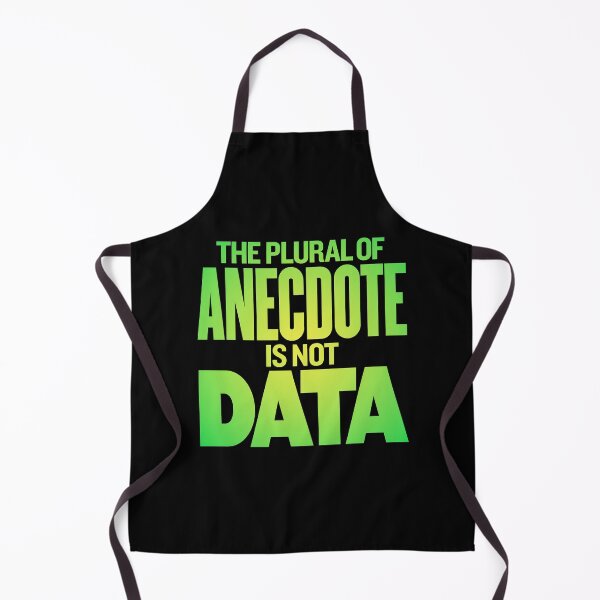 Item preview, The plural of anecdote is not data. v.5 designed and sold by x1brett.
