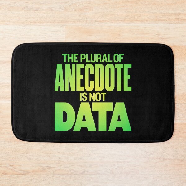 Item preview, The plural of anecdote is not data. v.5 designed and sold by x1brett.