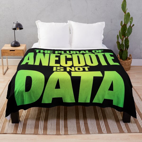 Item preview, The plural of anecdote is not data. v.5 designed and sold by x1brett.