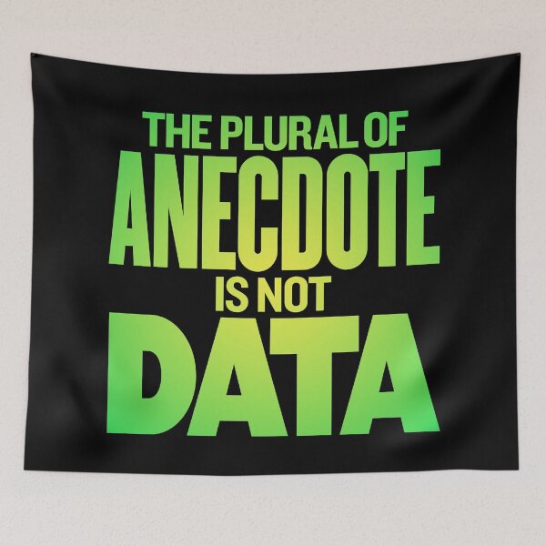 Item preview, The plural of anecdote is not data. v.5 designed and sold by x1brett.