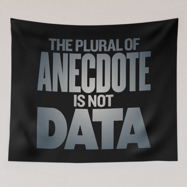 Item preview, The plural of anecdote is not data. v.6 designed and sold by x1brett.