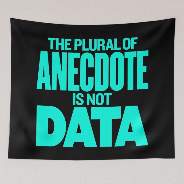 Item preview, The plural of anecdote is not data. v.7 designed and sold by x1brett.