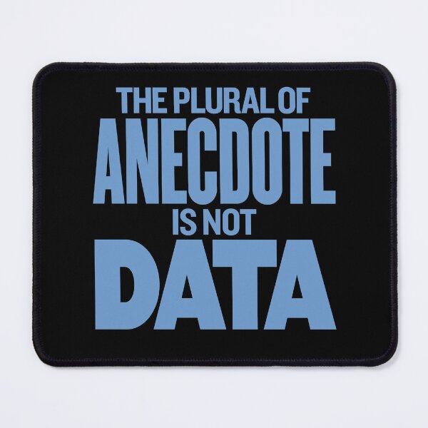 Item preview, The plural of anecdote is not data. v.8 designed and sold by x1brett.