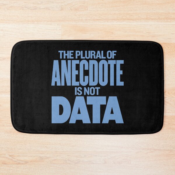 Item preview, The plural of anecdote is not data. v.8 designed and sold by x1brett.