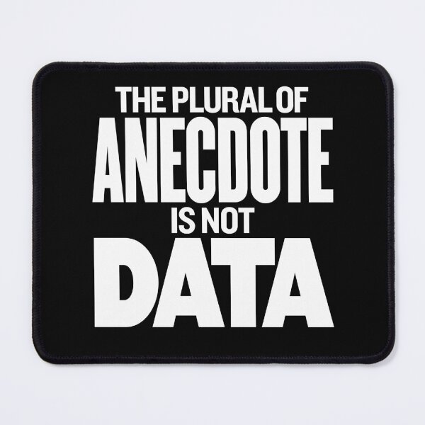 Item preview, The plural of anecdote is not data. v.9 designed and sold by x1brett.