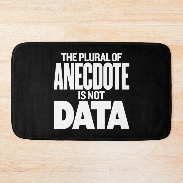 Item preview, The plural of anecdote is not data. v.9 designed and sold by x1brett.