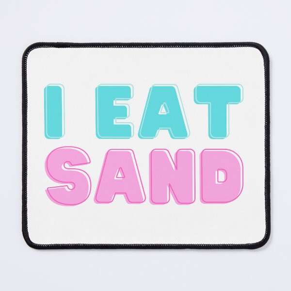 Item preview, I eat Sand Funny designed and sold by Hohohaxi.