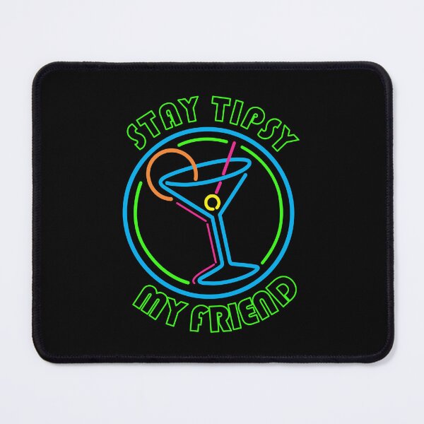 Item preview, STAY TIPSY MY FRIEND designed and sold by CosmicHype.
