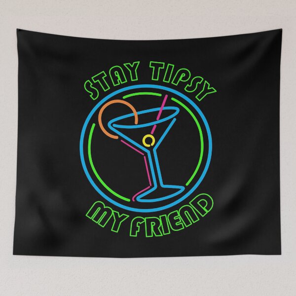 Item preview, STAY TIPSY MY FRIEND designed and sold by CosmicHype.