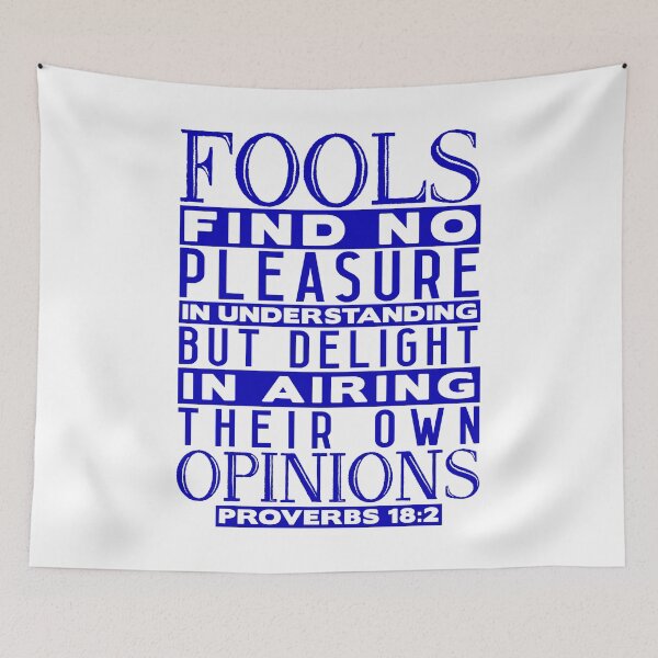 Artikelvorschau, Fools Delight In Airing Their Own Opinions Proverbs 18:2 entworfen und verkauft von plushism.