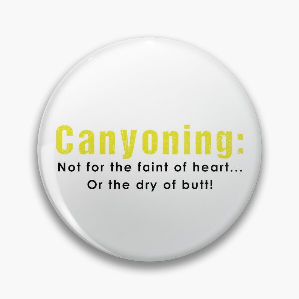 Item preview, Canyoning: not for the faint of heart... or the dry of butt! designed and sold by Adventure-Stuff.