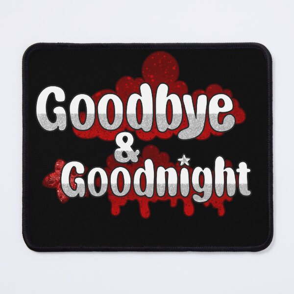 Item preview, Goodbye & Goodnight (Alt) designed and sold by Tisaac.