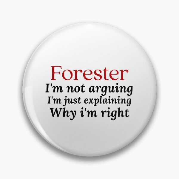 Item preview, forester i_m not arguing i_m just explaining why i_m right designed and sold by BurnTheBeansg.