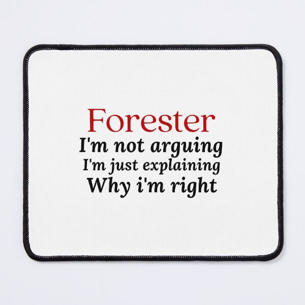 Item preview, forester i_m not arguing i_m just explaining why i_m right designed and sold by BurnTheBeansg.