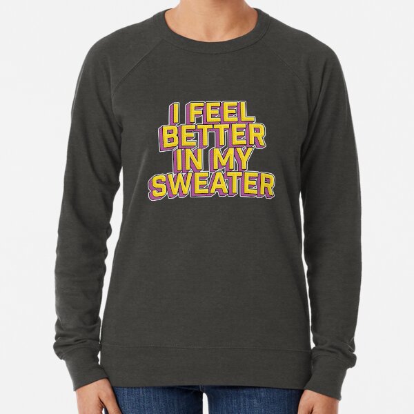 Item preview, I Feel Better In My Sweater Lyric - Dance (Our Own Party) - The Busker - Malta - Eurovision 2023 designed and sold by Vision-Tees.