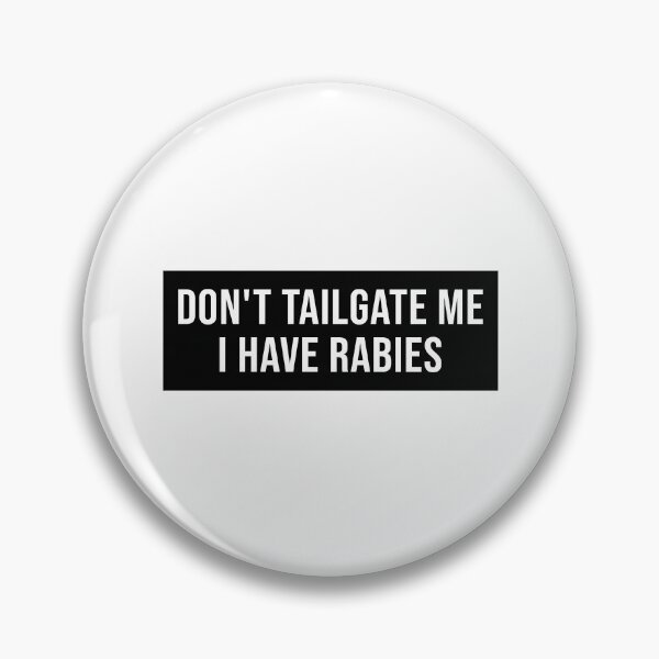 Item preview, Don't Tailgate Me I Have Rabies | Bumper Sticker designed and sold by SkiMountain.