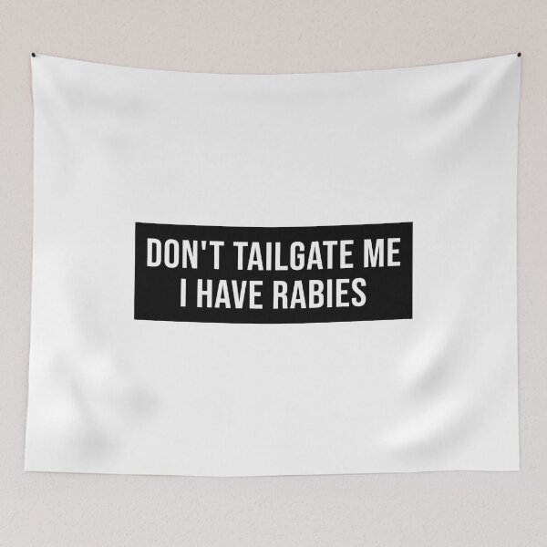 Item preview, Don't Tailgate Me I Have Rabies | Bumper Sticker designed and sold by SkiMountain.