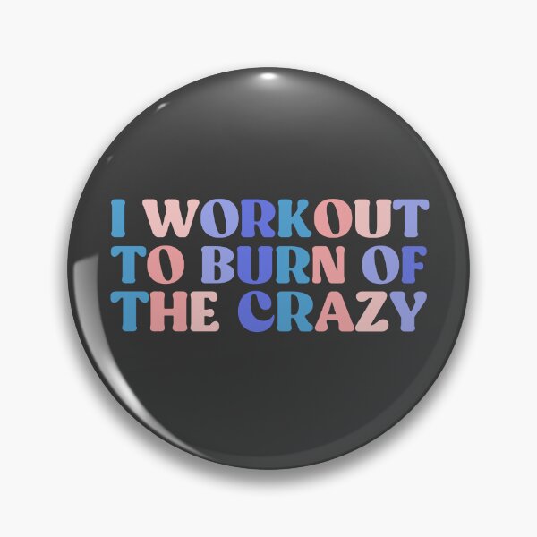 Item preview, Workout I Workout to Burn Off the Crazy, Funny Workout Sayings for Women gym mom designed and sold by InnaPo ⭐⭐⭐⭐⭐.