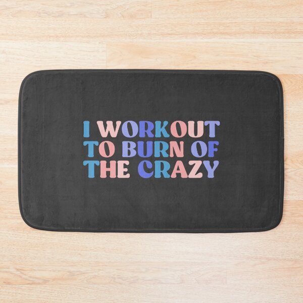 Item preview, Workout I Workout to Burn Off the Crazy, Funny Workout Sayings for Women gym mom designed and sold by InnaPo ⭐⭐⭐⭐⭐.
