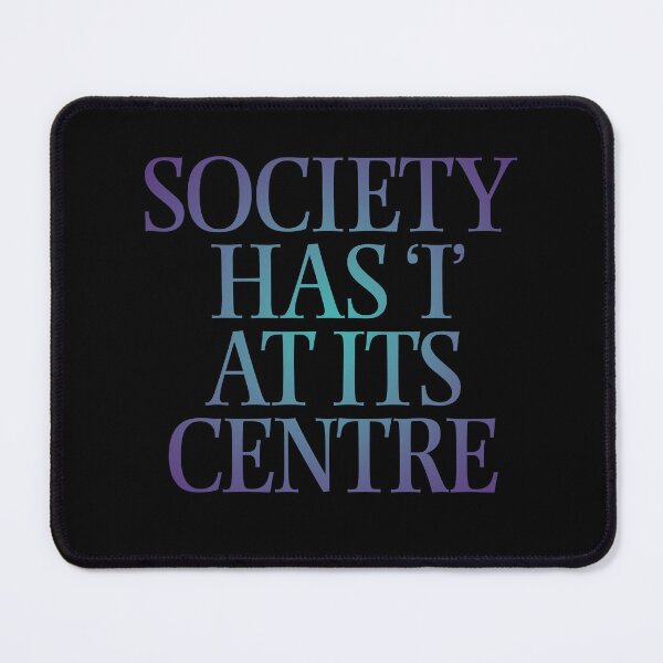 Item preview, Society has 'I' at its centre. v.1 designed and sold by x1brett.