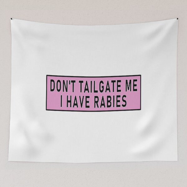 Item preview, Don't Tailgate Me I Have Rabies  Bumper Sticker designed and sold by SkiMountain.