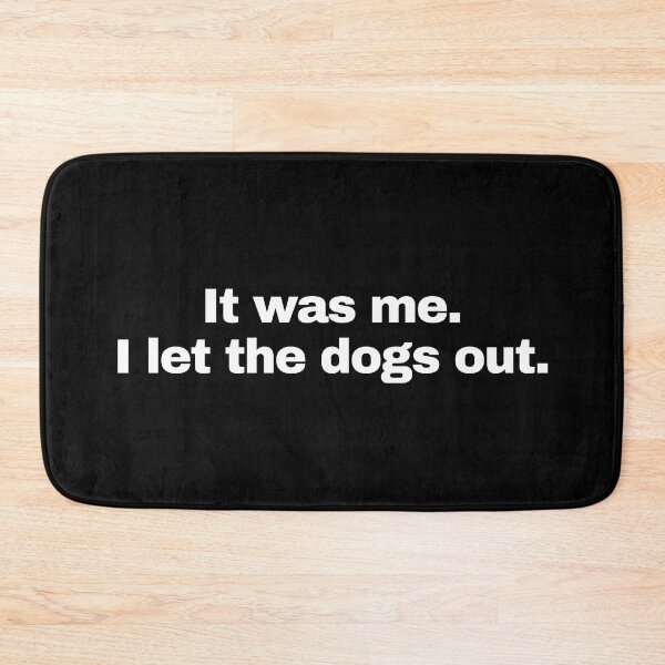 Item preview, It Was Me, I Let The Dogs Out - Dogs Meme designed and sold by MillennialMemer.