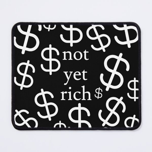 Item preview, Not Yet Rich designed and sold by jaffeworld.