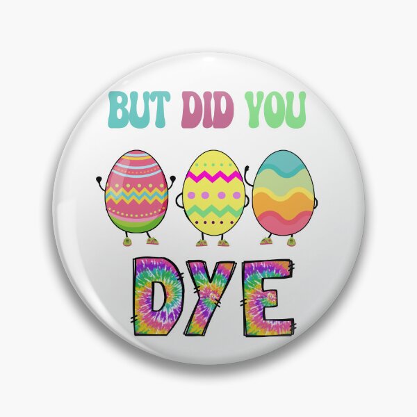 Item preview, But Did You Dye, Funny Easter Eggs, Tie Dyed Easter Eggs designed and sold by desireedickens.