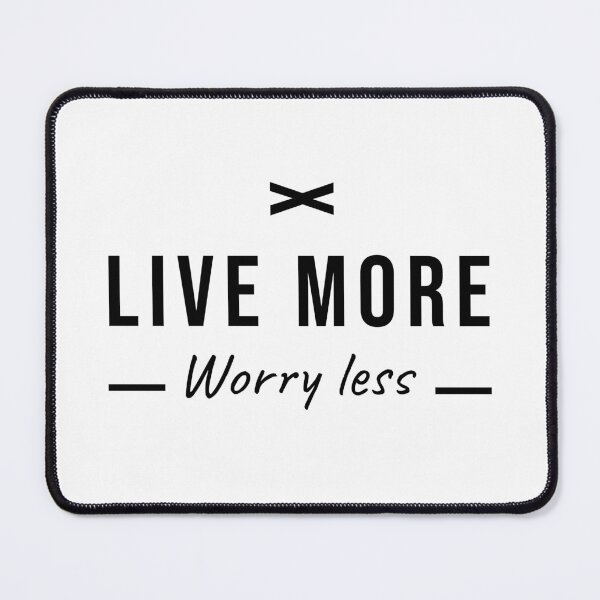 Item preview, Live more, worry less designed and sold by we-got-it-DSGN.