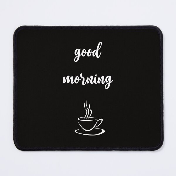 Item preview, good morning, coffee, coffee time designed and sold by ijustwannaplay.