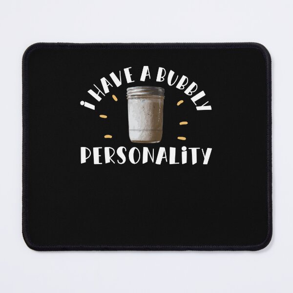 Item preview, I Have A Bubbly Personality Funny Sourdough Starter Fanatic designed and sold by StrongShirts.